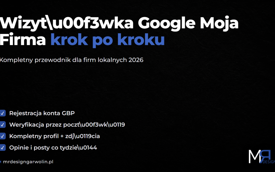 Wizytówka Google Moja Firma krok po kroku - poradnik 2026