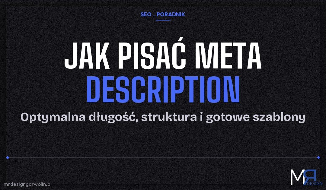 Jak pisać meta description, które zwiększa CTR z Google