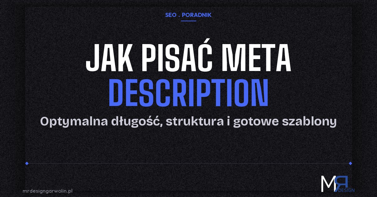 Jak pisać meta description Jak pisać meta description, które zwiększa CTR z Google