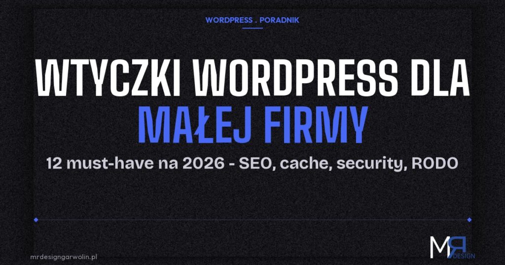 Wtyczki WordPress dla małej firmy – 12 must-have na 2026