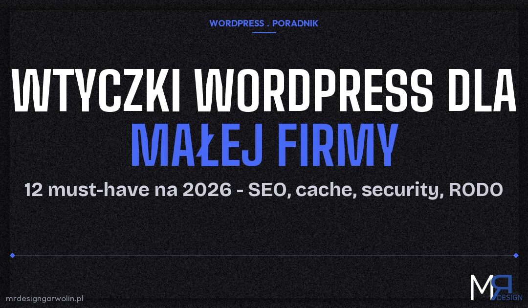 Wtyczki WordPress dla małej firmy – 12 must-have na 2026