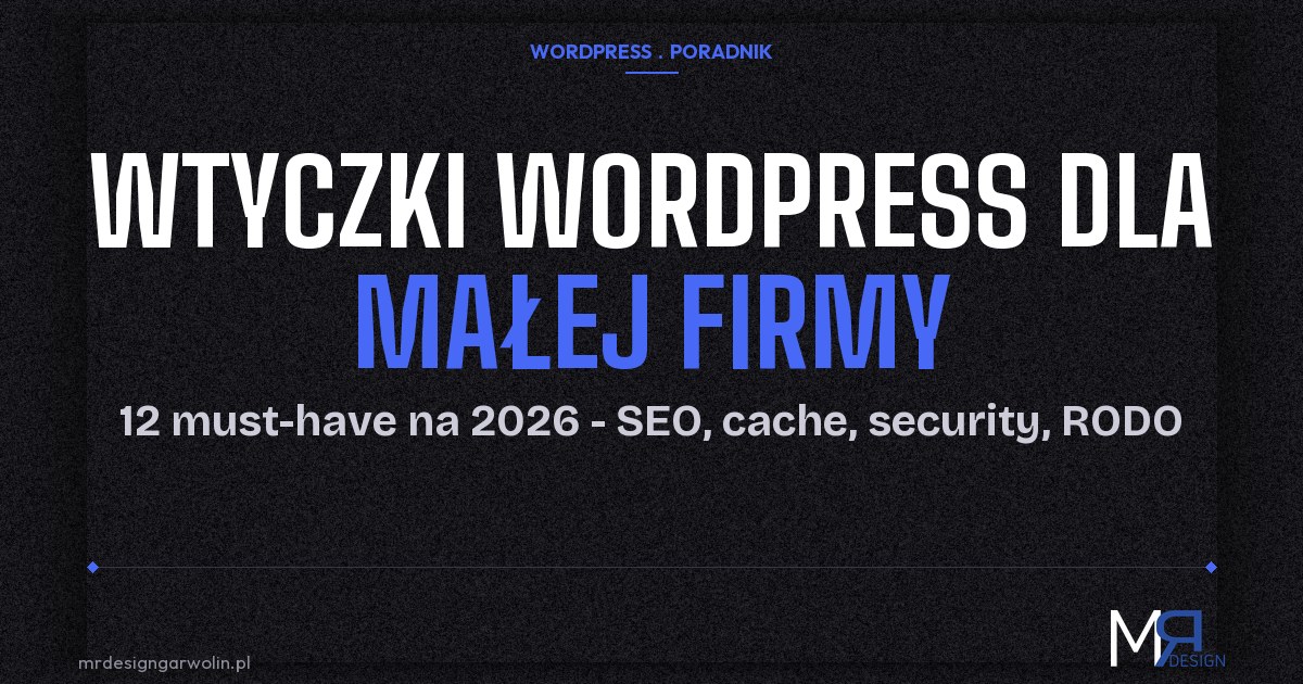 Wtyczki WordPress dla małej firmy - 12 must-have na 2026