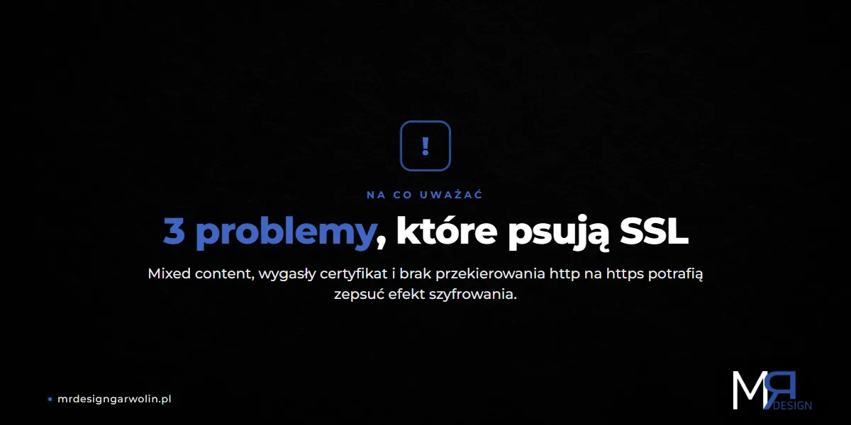 Trzy najczęstsze problemy z certyfikatem SSL - mixed content, wygaśnięcie, brak przekierowania