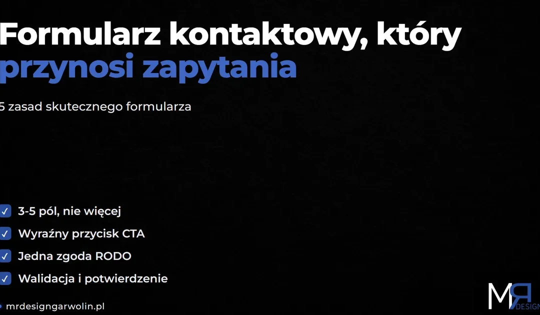 Formularz kontaktowy na stronie firmowej - jak go zaprojektować, żeby ludzie pisali