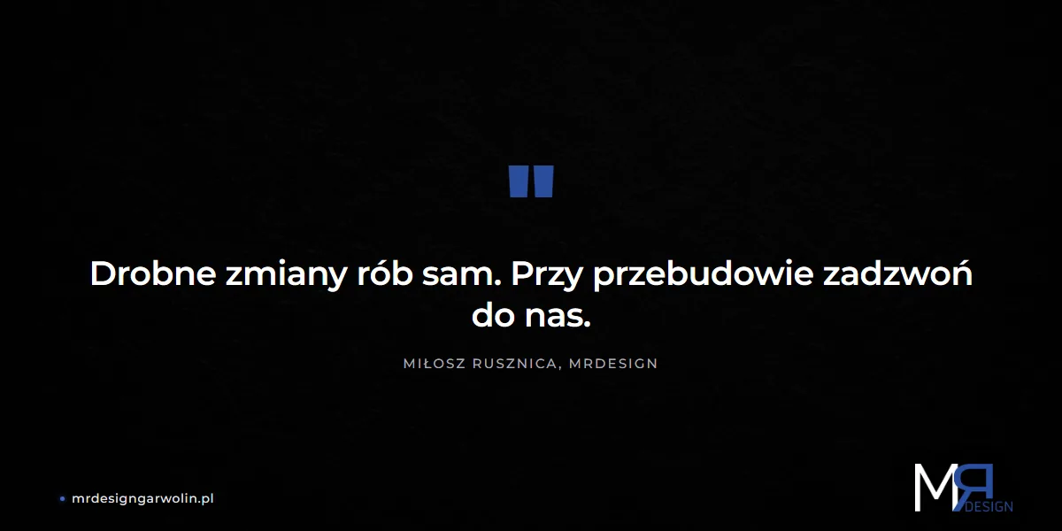 Drobne zmiany rób sam, przebudowę zleć specjaliście