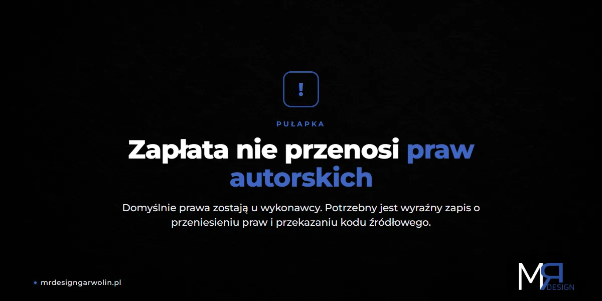 Zapłata za stronę nie przenosi praw autorskich - pułapka umowy na wykonanie strony internetowej