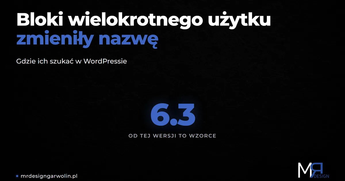 Bloki wielokrotnego użytku WordPress - od wersji 6.3 nazywają się wzorcami