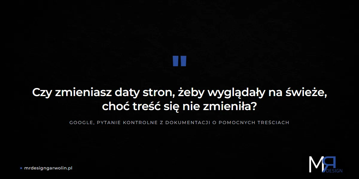 Pytanie kontrolne Google o zmienianie dat stron bez zmiany treści