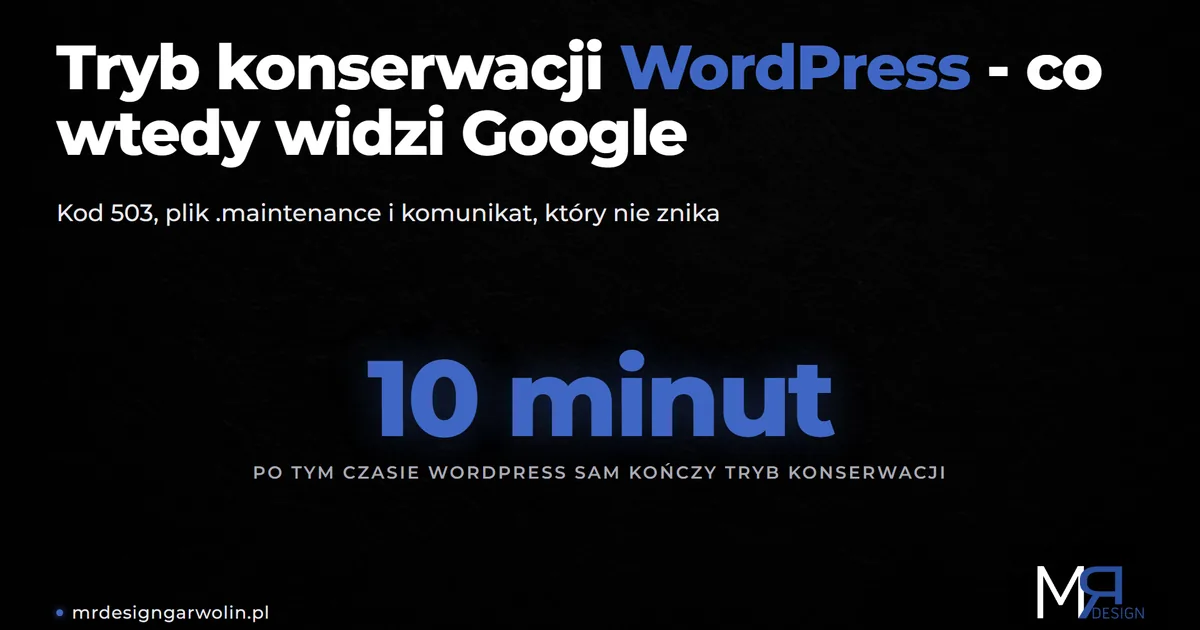 Tryb konserwacji WordPress – kiedy się włącza, co widzi Google i jak go wyłączyć Tryb konserwacji WordPress - co wtedy widzi Google