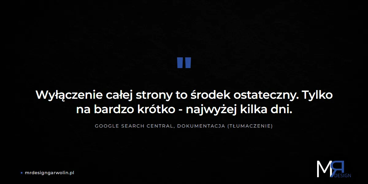Google o wyłączaniu strony - środek ostateczny, najwyżej na kilka dni